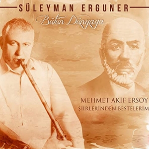Erguner, Suleyman – Butun Dunyaya-To the Whole World-Compositions With