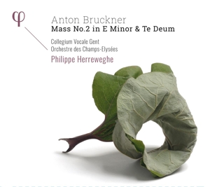 Collegium Vocale Gent & Orchestre Des Champs-Elysees & Philippe Herreweghe – Anton Bruckner: Mass No. 2 In E Minor & Te Deum
