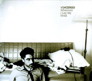 Vincenzo – Wherever I Lay My Head