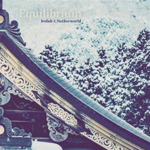 Bvdub & Netherworld – Equilibrium