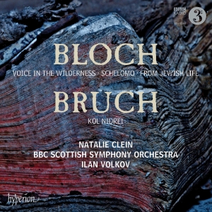 Clein, Natalie & Bbc Scottish Symphony Orchestra & Il – Bloch: Schelomo & Voice In the Wilderness ? Bruch: