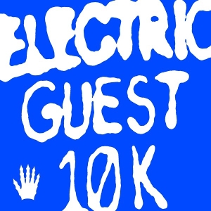 Electric Guest – 10k