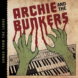 Archie and the Bunkers – Songs From the Lodge