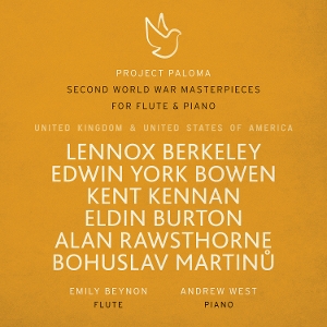 Beynon, Emily & Andrew West – Project Paloma 5 United Kingdom & United States of America: Second World War Masterpieces For Flute and Piano