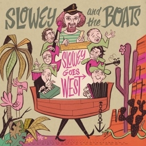 Slowey and the Boats – Slowey Goes West