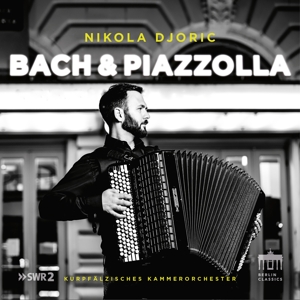 Djoric, Nikola – Bach/Piazolla:Bach Piazolla