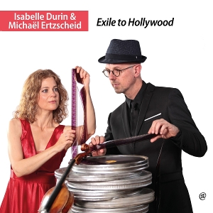 Durin, Isabelle & Michael Ertzscheid – Exile To Hollywood