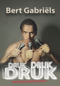 Gabriels, Bert – Druk Druk Druk