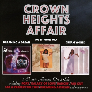 Crown Heights Affair – Dreaming a Dream/ Do It Your Way/ Dream World
