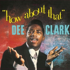 Clark, Dee – How About That