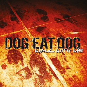 Dog Eat Dog – Walk With Me
