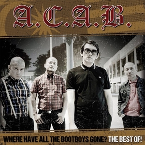 A.C.A.B. – Where Have All the Bootboys Gone? (Best of)