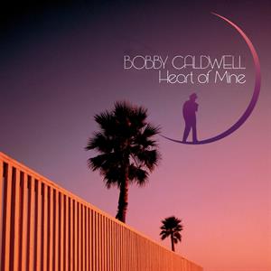Caldwell, Bobby – Heart of Mine