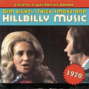 V/A – Dim Lights, Thick Smoke and Hillbilly Music 1970