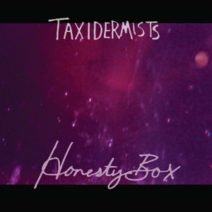 Taxidermists – Honesty Box