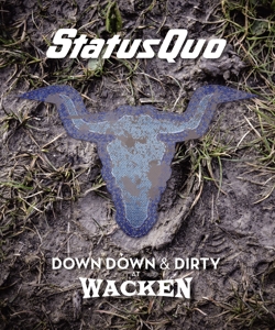 Status Quo – Down Down & Dirty At Wacken