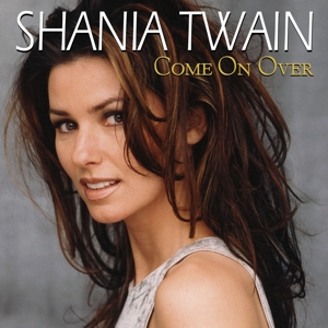Twain, Shania – Come On Over