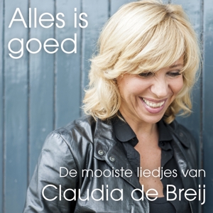 Breij, Claudia De – Alles is Goed