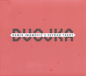 Damir Imamovic's Sevdah Takht – Dvojka