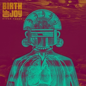 Birth of Joy – Hyper Focus