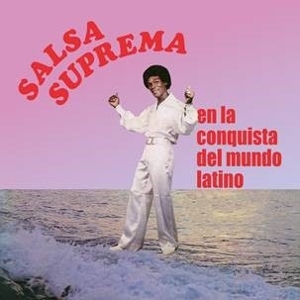 Salsa Suprema – En La Conquista Del Mundo Latino
