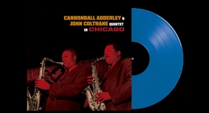 Adderley, Cannonball & John Coltrane – Quintet In Chicago