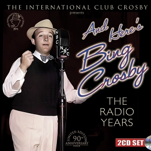 Crosby, Bing – And Here's Bing Crosby; the Radio Years