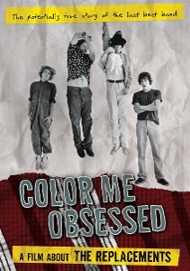 Replacements – Color Me Obsessed: a Film About the Replacements