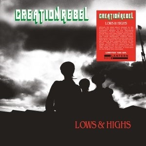 Creation Rebel – Lows Highs