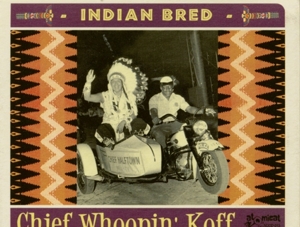 V/A – Indian Bred - Chief Whoopin' Koff