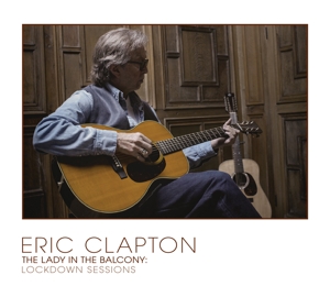 Clapton, Eric – The Lady In the Balcony: Lockdown Sessions