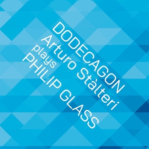 Stalteri, Arturo – Glass: Dodecagon