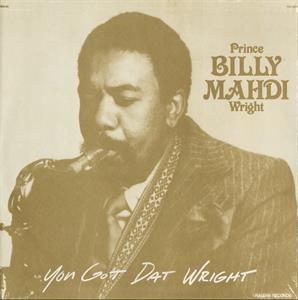 Billy Mahdi Wright, Prince – You Got Dat Wright