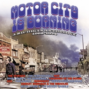 V/A – Motor City is Burning - a Michigan Anthology 1965-197