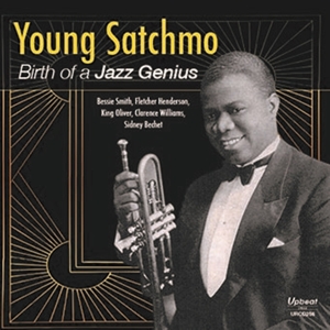 Armstrong, Louis & His All Sta – Young Satchmo - Birth of a Jazz Genius
