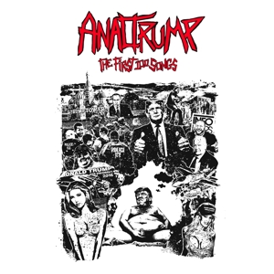 Anal Trump – The First 100 Songs