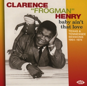 Henry, Clarence 'Frogman' – Baby Ain't That Love