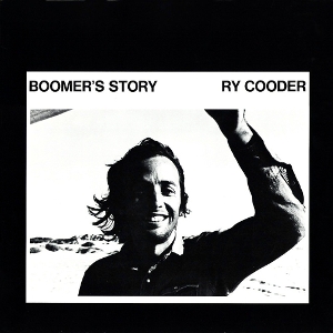 Cooder, Ry – Boomer's Story