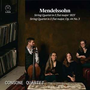 Consone Quartet – Mendelssohn: String Quartet In E Flat Major '1823' & String Quartet In E Flat Major, Op. 44 No. 3