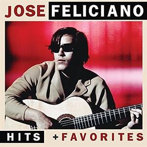 Feliciano, Jose – Hits & Favorites