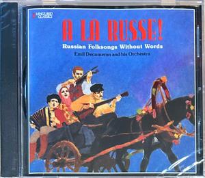 Emil Decameron and His Orchestra – A La Russe! Russian Folksongs Without Words