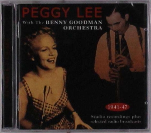 Lee, Peggy – Peggy Lee With the Benny Goodman Orchestra 1941-47