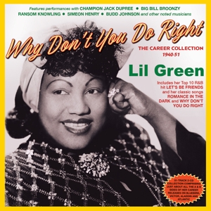 Lil Green – Why Don't You Do Right - the Career Collection
