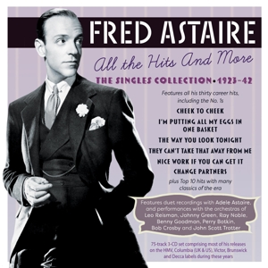Astaire, Fred & Rogers, Ginger – All the Hits and More - the Singles Collection 1923-42