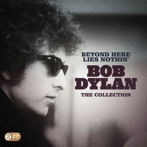 Dylan, Bob – Beyond Here Lies Nothin'