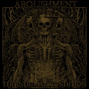 Abolishment of Flesh – Inhuman Condition