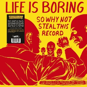 V/A – Life is Boring So Why Not Steal This Record