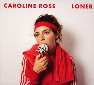 Rose, Caroline – Loner
