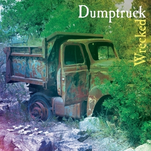 Dumptruck – Wrecked