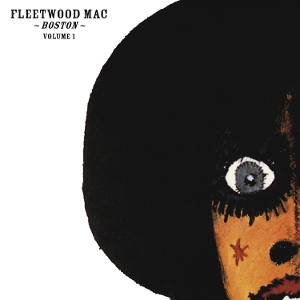 Fleetwood Mac – Boston Volume 1